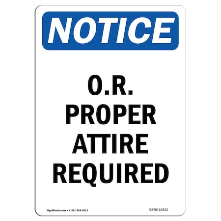 OSHA Notice Sign, O.R. Proper Attire Required, 14in X 10in Aluminum